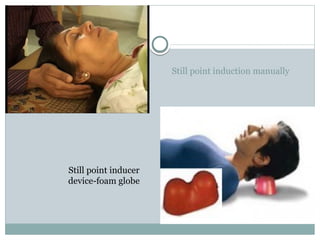 Still point induction manually
Still point inducer
device-foam globe
 