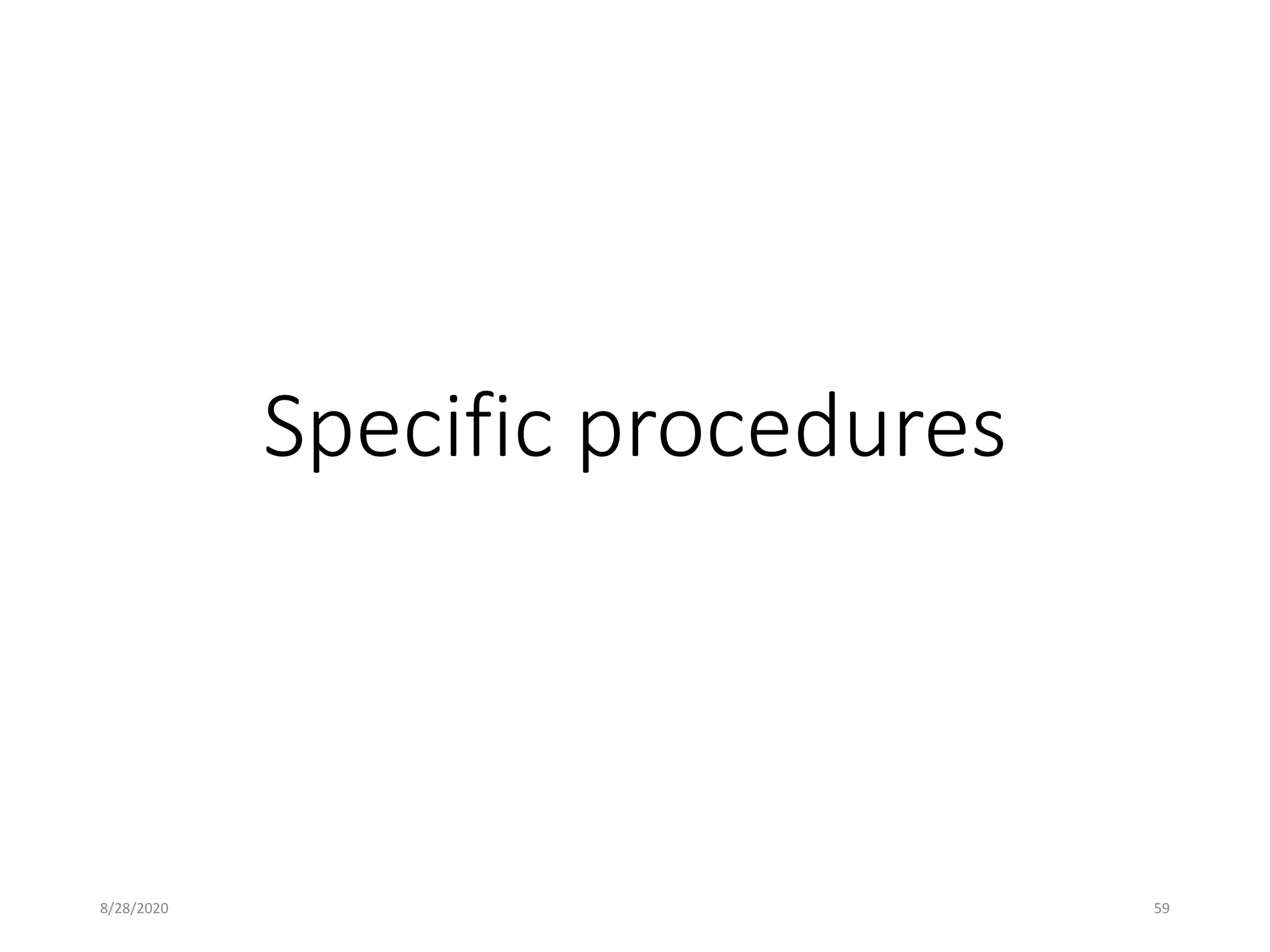 Specific procedures
8/28/2020 59
 