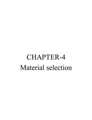 CHAPTER-4
Material selection
 