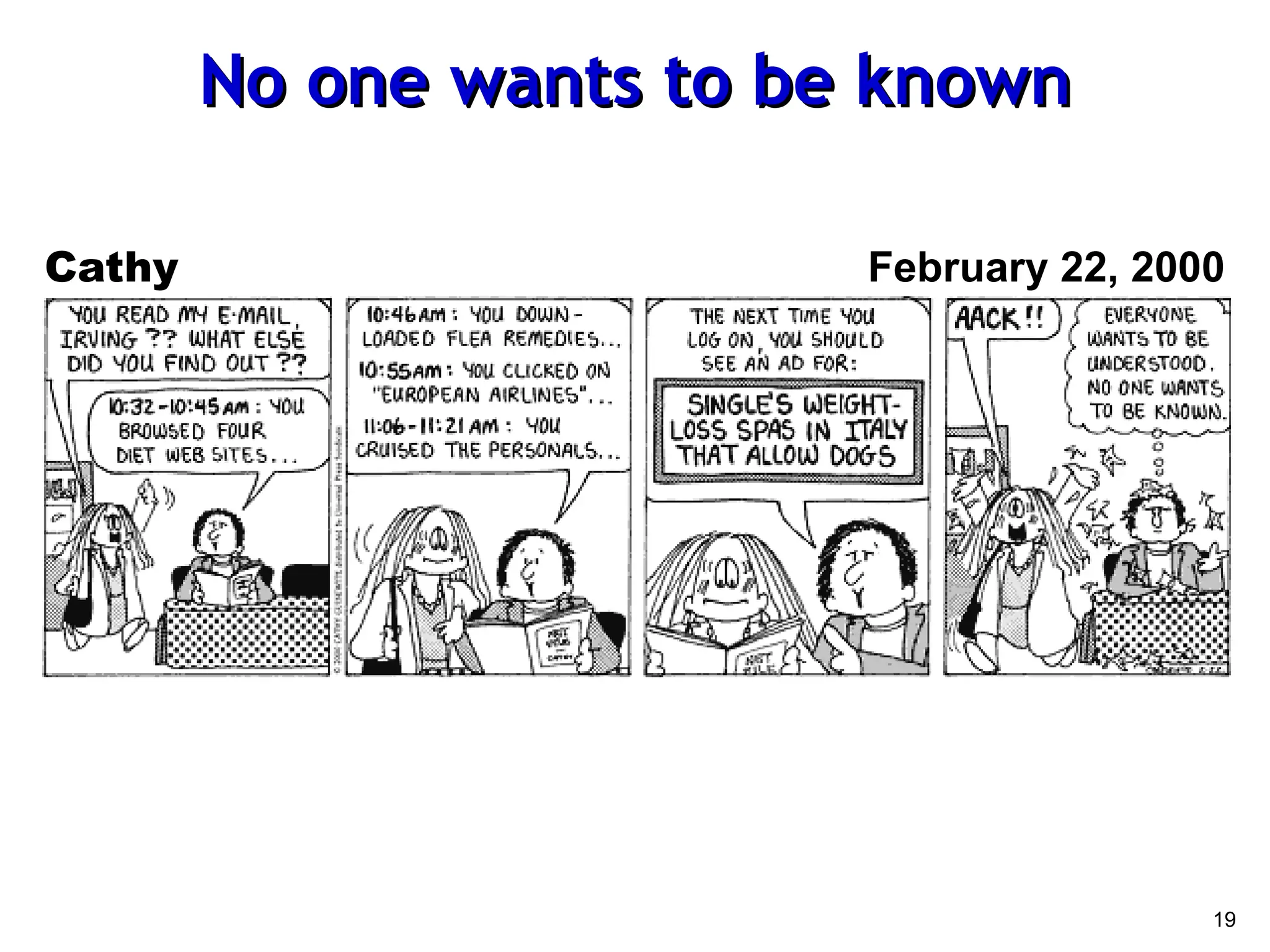 19
No one wants to be known
No one wants to be known
Cathy February 22, 2000
 