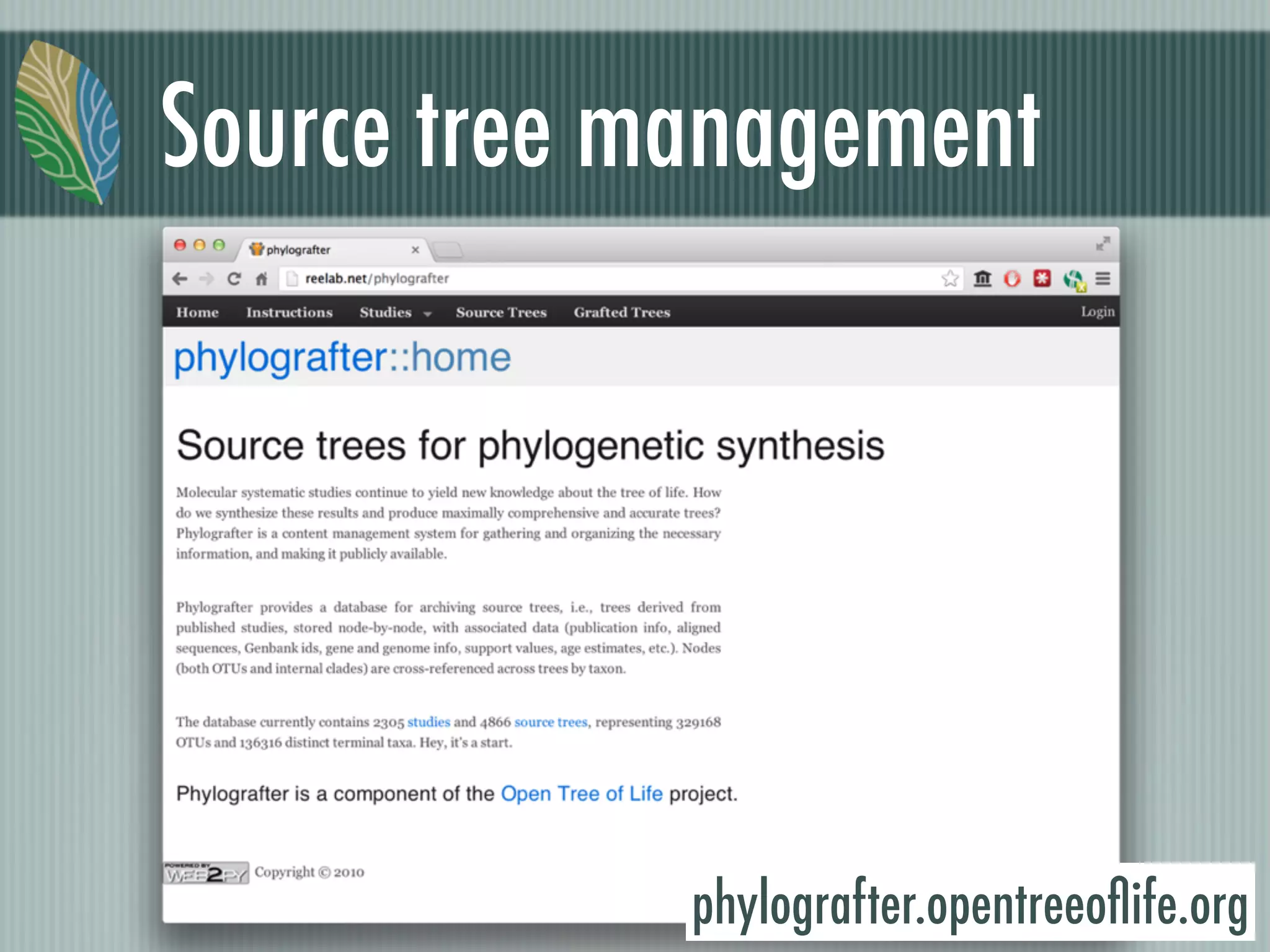 Source tree management
phylografter.opentreeoﬂife.org
 