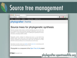Source tree management
phylografter.opentreeoﬂife.org
 