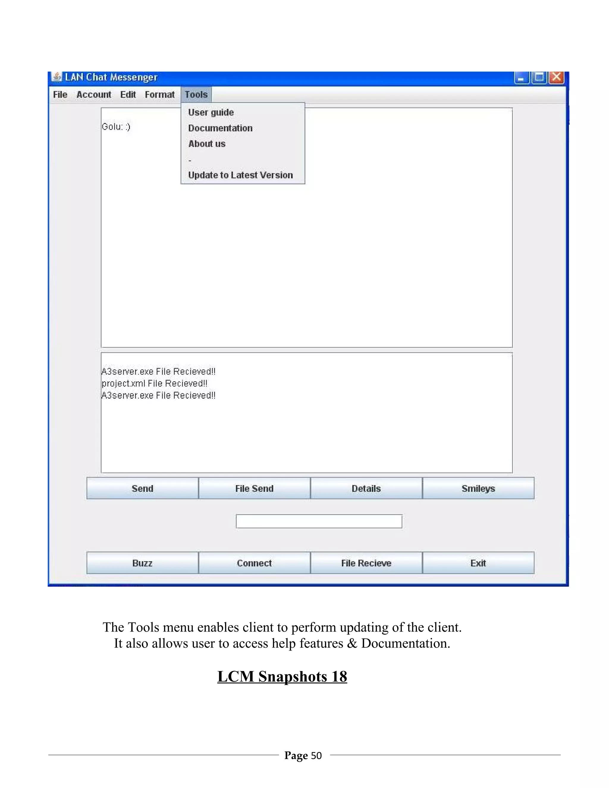 The Tools menu enables client to perform updating of the client.
 It also allows user to access help features & Documentation.

                    LCM Snapshots 18



                                Page 50
 