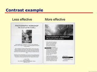 Saul Greenberg
Contrast example
Less effective More effective
 