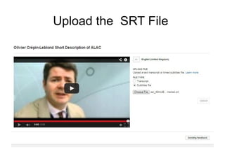 Upload the SRT File 
 
