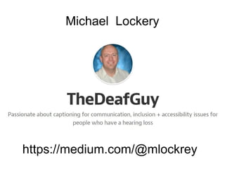 Michael Lockery 
https://medium.com/@mlockrey 
 
