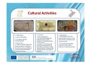 Cultural Activities




  4 Workshops                           4 Courses                           Guided Tours
  Vienna ...