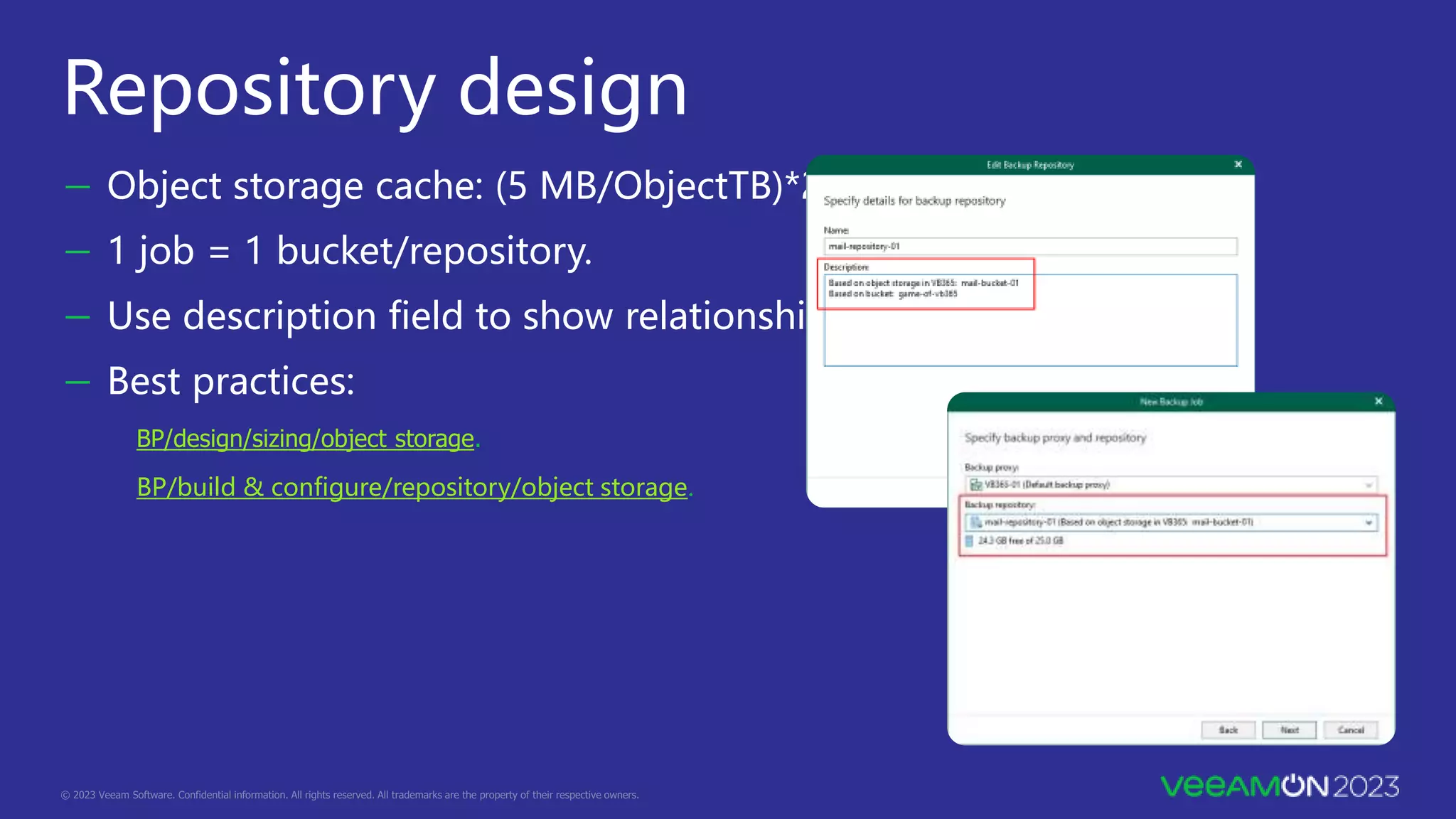 Repository design
－ Object storage cache: (5 MB/ObjectTB)*2.
－ 1 job = 1 bucket/repository.
－ Use description field to show relationships.
－ Best practices:
BP/design/sizing/object storage.
BP/build & configure/repository/object storage.
 