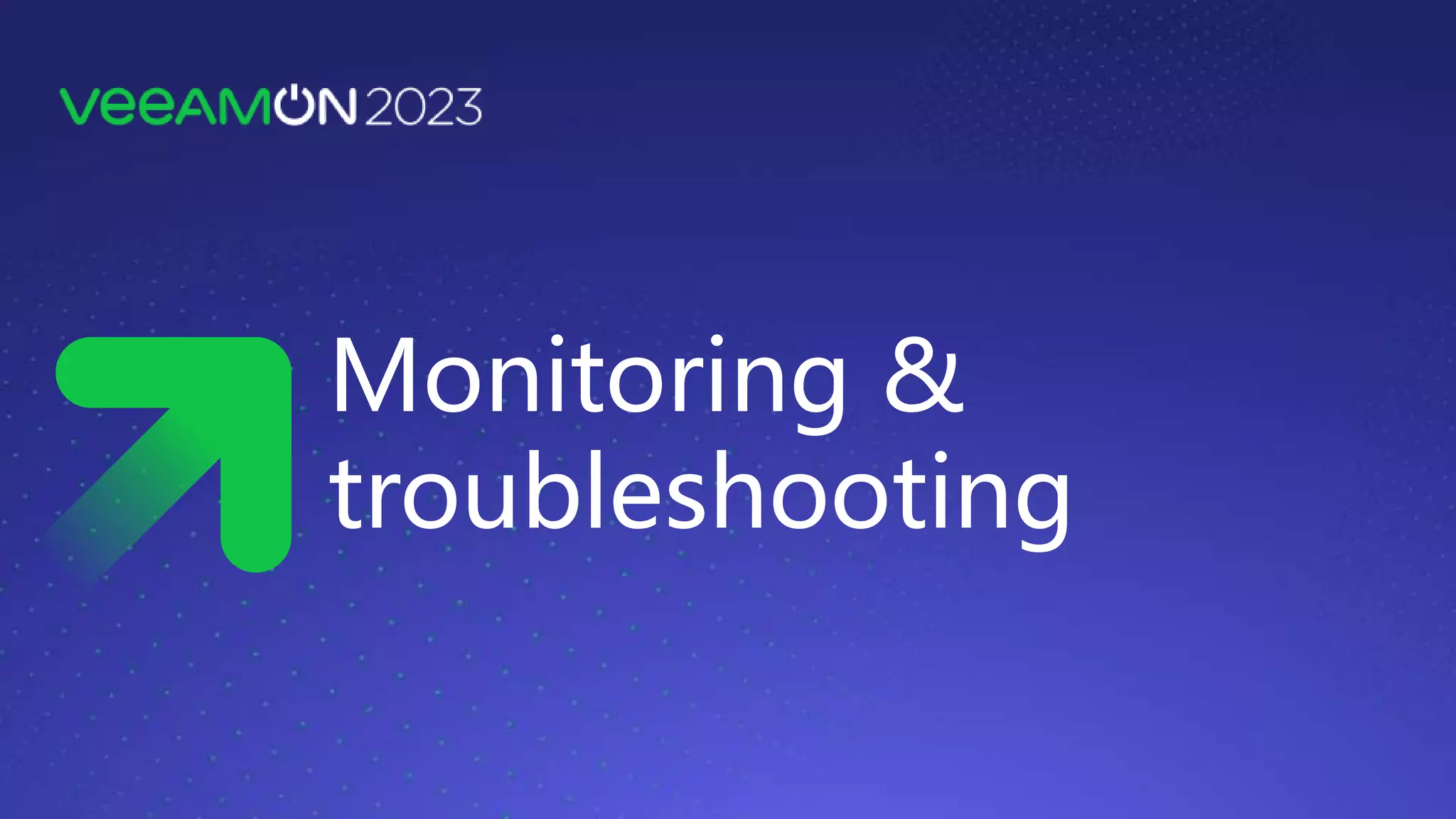 Monitoring &
troubleshooting
 