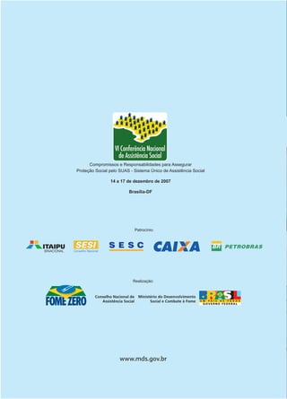 um lugar
de (re)fazer histórias
Centro de Referência de Assistência Social
CRAS
www.mds.gov.br
Compromissos e Responsabilidades para Assegurar
Proteção Social pelo SUAS - Sistema Único de Assistência Social
14 a 17 de dezembro de 2007
Brasília-DF
 