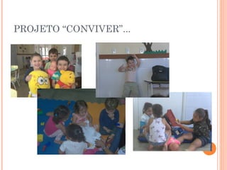 PROJETO “CONVIVER”... 
 