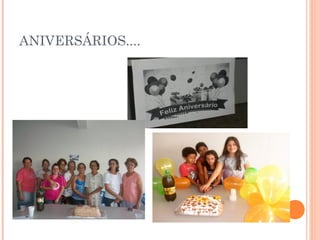 ANIVERSÁRIOS.... 
 