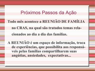 Programa Curumim Atende ao público de 06 à 14 anos de idade.O Programa oferece a eles duas refeições diárias e atividades de Informática, Acompanhamento Escolar, Artes e Recreação.Através dessas atividades procura-se promover a cidadania das crianças e adolescentes, com um trabalho voltado ao desenvolvimento de habilidades sociais e discussão de temas transversais. 