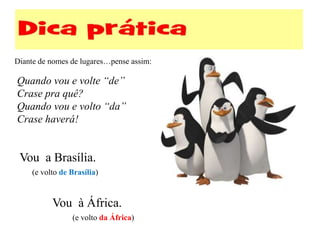 Diante de nomes de lugares…pense assim:

Quando vou e volte “de”
Crase pra quê?
Quando vou e volto “da”
Crase haverá!


 Vou a Brasília.
     (e volto de Brasília)


           Vou à África.
                 (e volto da África)
 