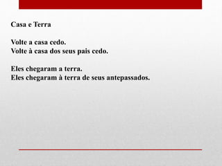 Casa e Terra
Volte a casa cedo.
Volte à casa dos seus pais cedo.
Eles chegaram a terra.
Eles chegaram à terra de seus antepassados.
 