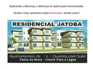 Explicando a diferença: a diferença se explica pela transitividade.Vendo à vista, apresenta verbo intransitivo. Vendo como?