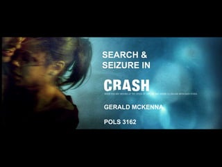 SEARCH & SEIZURE IN GERALD MCKENNA POLS 3162 