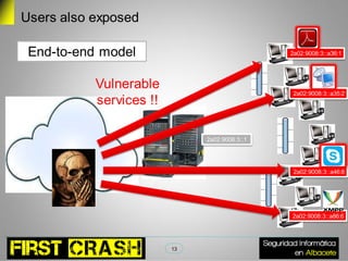 Users also exposed

 End-to-end model                              2a02:9008:3::a36:1




           Vulnerable
                                                2a02:9008:3::a35:2
           services !!

                              2a02:9008:3::1




                                                2a02:9008:3::a46:8




                                               2a02:9008:3::a86:6




                         13
 