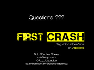 Questions ???




        Rafa Sánchez Gómez
           rafa@iniqua.com
           @R_a_ff_a_e_ll_o
es.linkedin.com/in/rafasanchezgomez
                 25
 