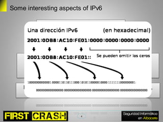 Some interesting aspects of IPv6

          The main driver for IPv6 is its
            increased address space

           IPv6 uses 128-bit addresses

      There are different address types (unicast,
     anycast, and multicast) and different address
            scopes (link-local, global, etc.)

    It’s common for a node to be using, at any given time,
        several addresses, of multiple types and scopes.


                            4
 