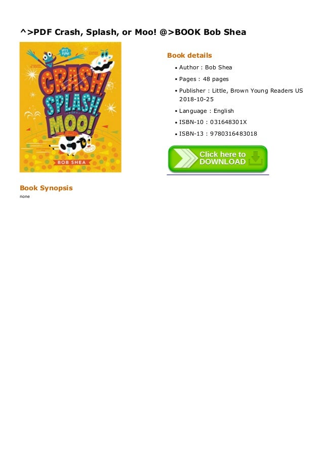 ^>PDF Crash, Splash, or Moo! >BOOK Bob Shea