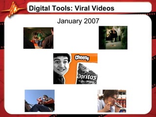 Digital Tools: Viral Videos January 2007 