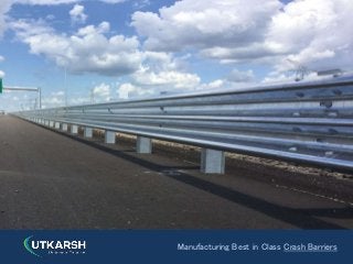 Crash
Barriers
Manufacturing Best in Class Crash Barriers
 