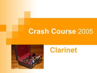Crash Course  2005 Clarinet 