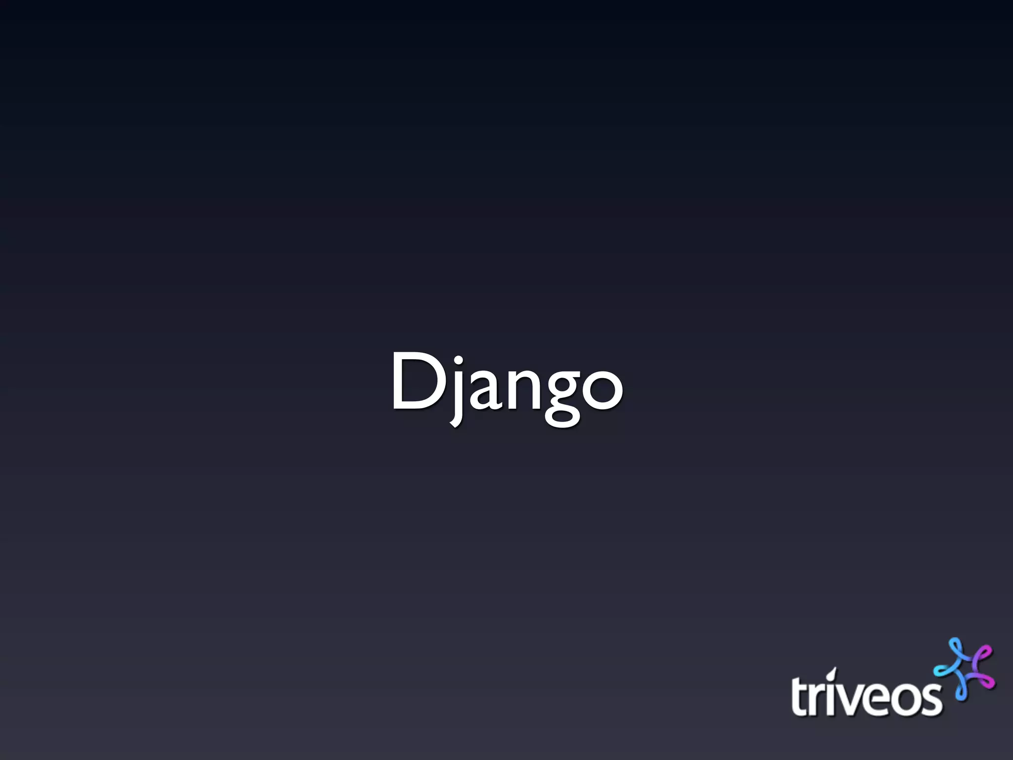 Django
 