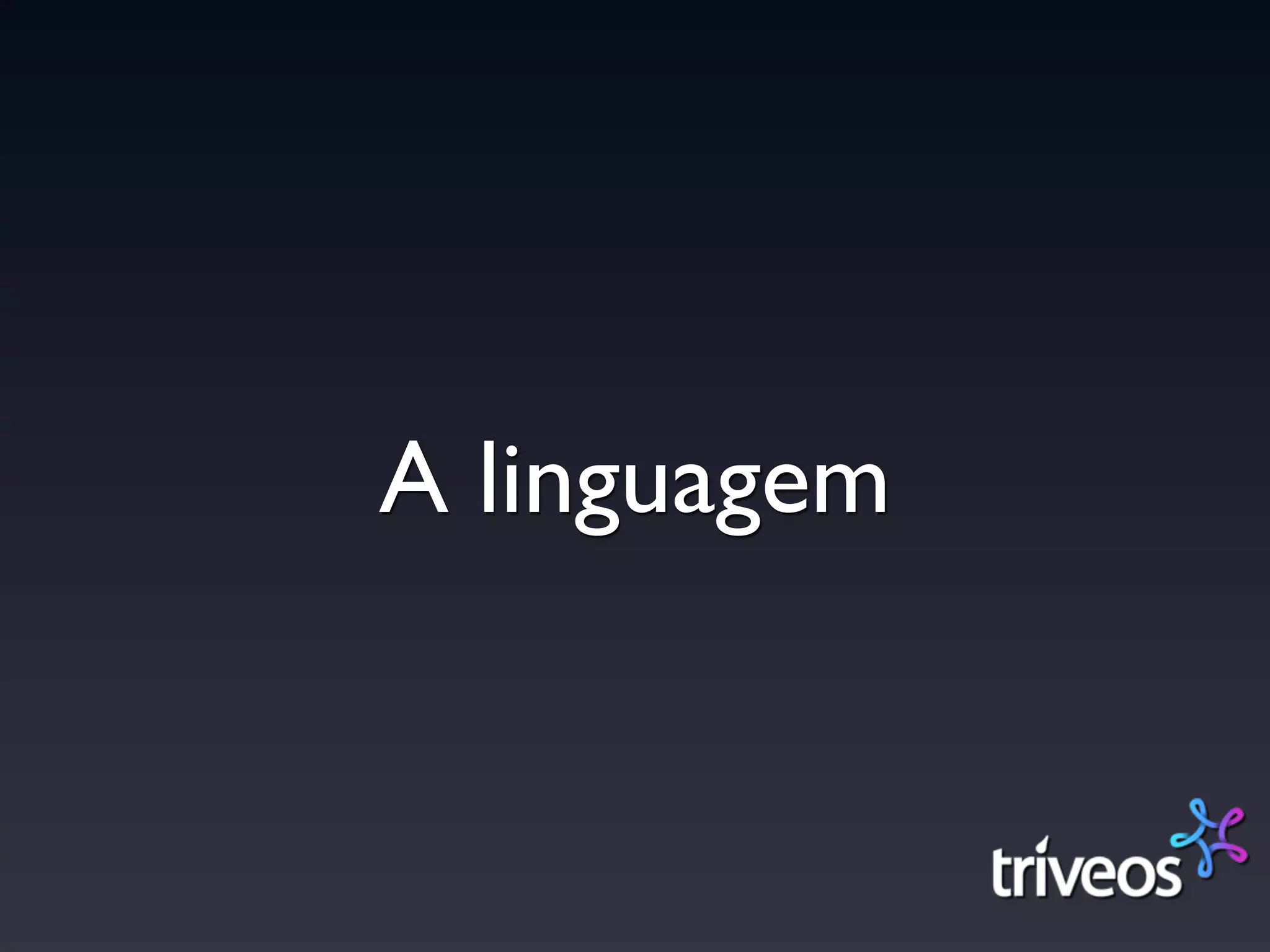 A linguagem
 