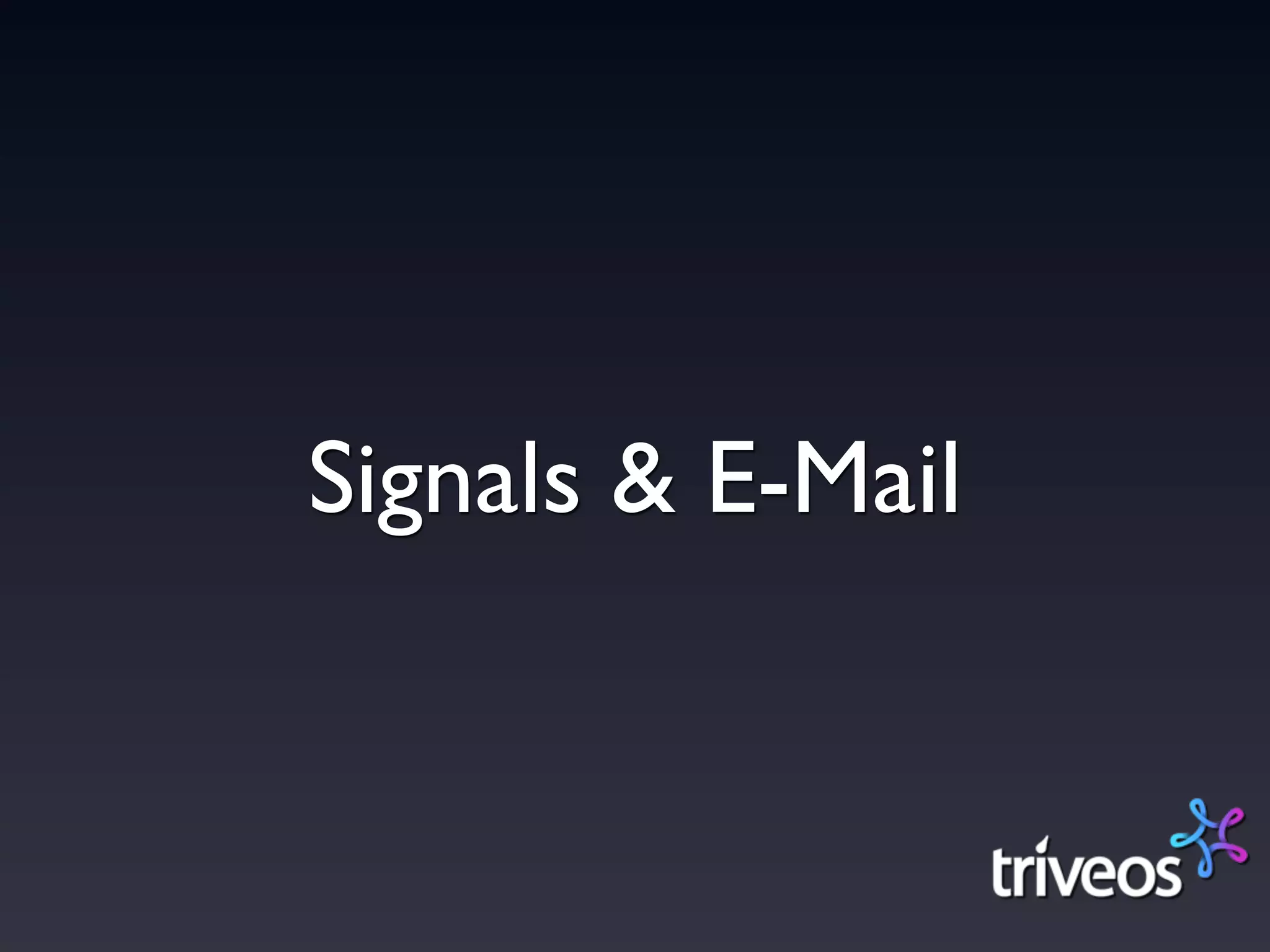 Signals & E-Mail
 