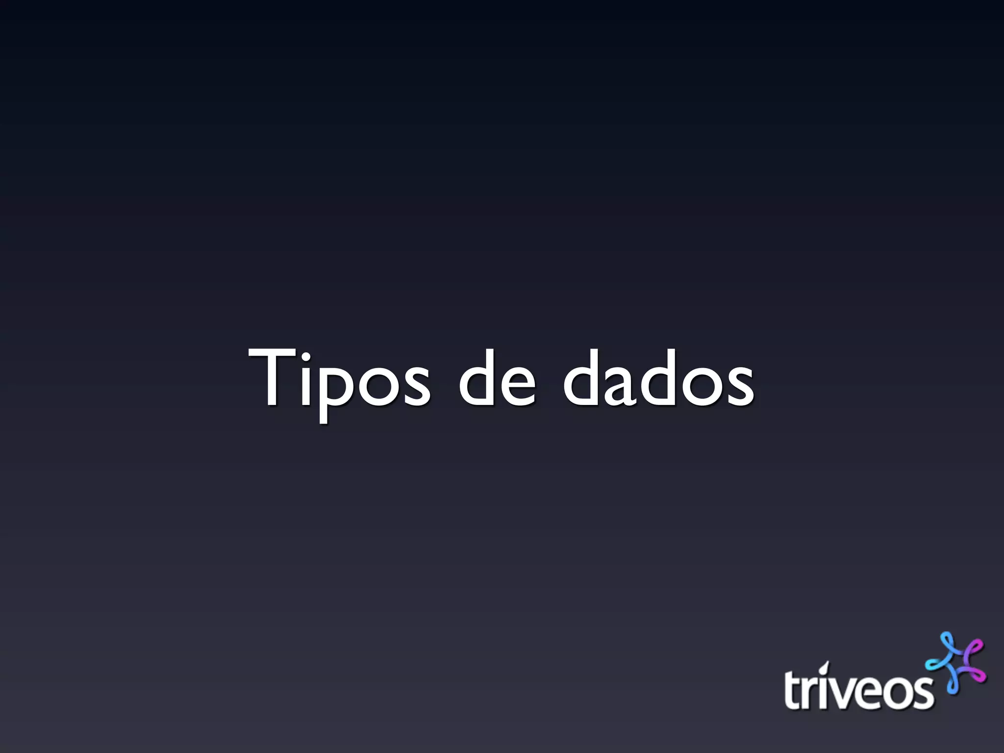 Tipos de dados
 