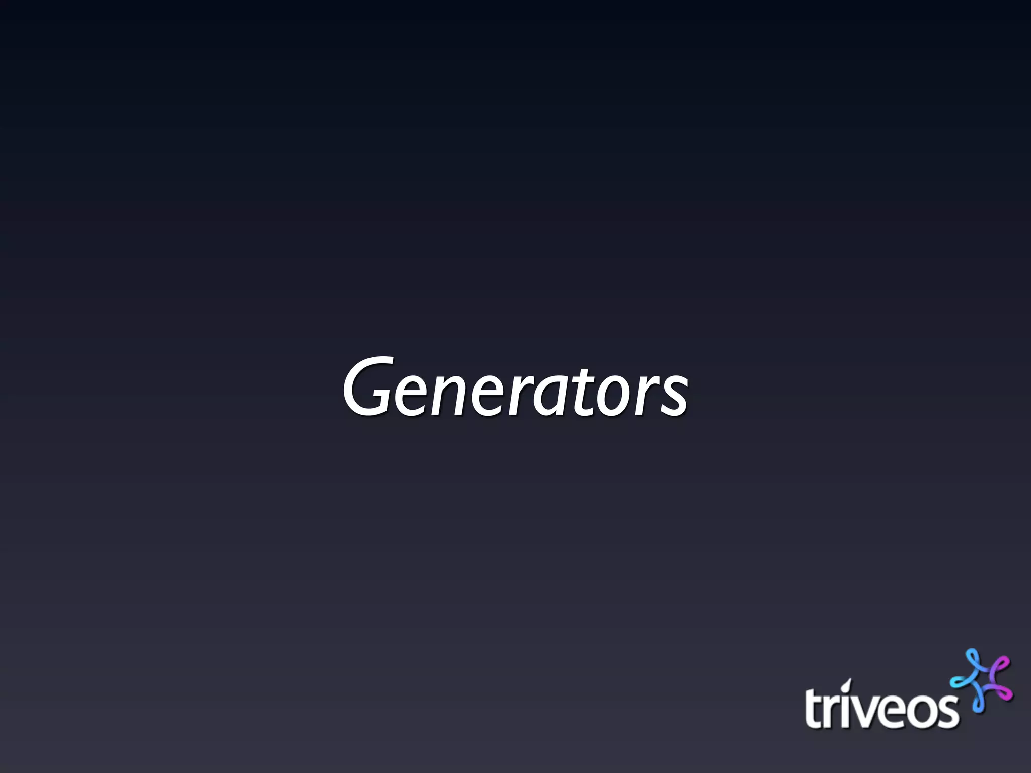 Generators
 
