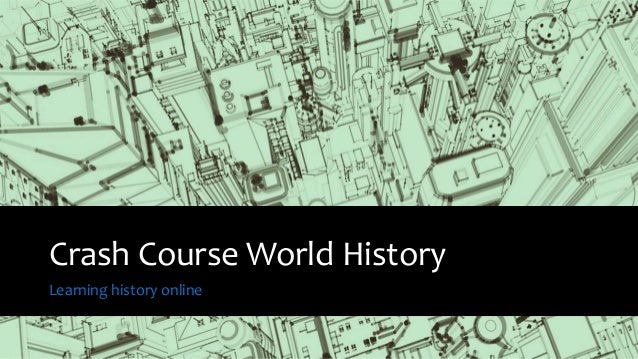 Crash course world history