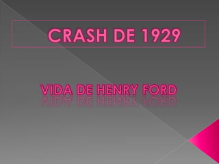 CRASH DE 1929 VIDA DE HENRY FORD 
