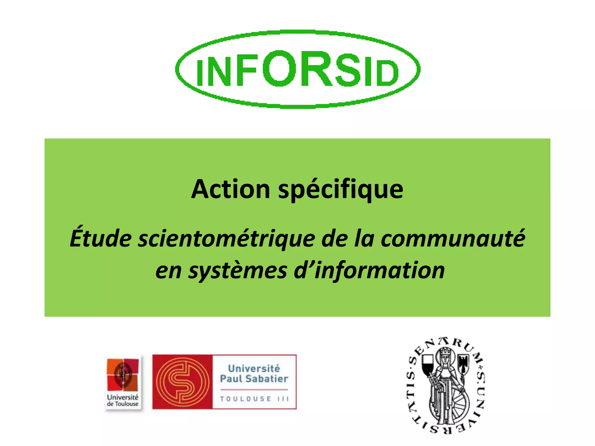 Action spécifique
Étude scientométrique de la communauté
en systèmes d’information
