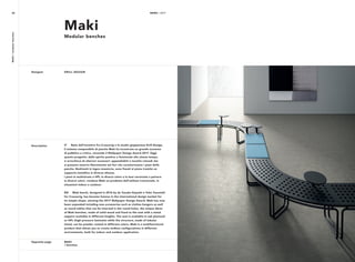 NEWS / 2017
IT Nato dall’incontro fra Crassevig e lo studio giapponese Drill Design,
il sistema componibile di panche Maki ha incontrato un grande successo
di pubblico e critica, vincendo il Wallpaper Design Award 2017. Oggi
questo progetto, dallo spirito poetico e funzionale allo stesso tempo,
si arricchisce di ulteriori accessori: appendiabiti e tavolini rotondi che
si possono inserire liberamente nei fori che caratterizzano i piani delle
panche. Realizzati in legno massiccio, sono fissati al piano tramite un
supporto metallico in diverse altezze.
I piani in multistrato o HPL in diversi colori e le basi verniciate a polvere
in diversi colori, rendono Maki un prodotto dall’utilizzo trasversale, in
situazioni indoor e outdoor.
EN Maki bench, designed in 2016 by da Yusuke Hayashi e Yoko Yasunishi
for Crassevig, has become famous in the international design market for
its simple shape, winning the 2017 Wallpaper Design Award. Maki has now
been expanded including new accessories such as clothes hangers as well
as round tables that can be inserted in the round holes, the unique décor
of Maki benches, made of solid wood and fixed to the seat with a metal
support available in different heights. The seat is available in oak plywood
or HPL (high pressure laminate) while the structure, made of tubular
metal, can be powder coated in different colors. Maki is a multifunctional
product that allows you to create endless configurations in different
environments, both for indoor and outdoor application.
MAKI/modularbenches
DRILL DESIGNDesigner
Description
Maki
Modular benches
NEWS / 201728
MAKI
/ benches
Opposite page
 