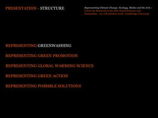 PRESENTATION › STRUCTURE          Representing Climate Change: Ecology, Media and the Arts ›
                             ...