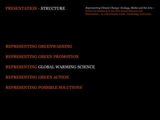 PRESENTATION › STRUCTURE          Representing Climate Change: Ecology, Media and the Arts ›
                             ...