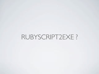 Crate - ruby based standalone executables
