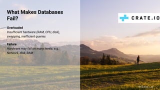 Overloaded
Insufficient hardware (RAM, CPU, disk),
swapping, inefficient queries
Failure
Hardware may fail on many levels: e.g.
Network, disk, RAM
Platform
Configuration errors, updates, resource
sharing, bugs
People
Malicious intent, sloppiness, ...
@claus__m
What Makes Databases
Fail?
 