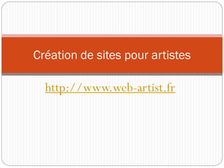 Création de sites pour artistes

  http://www.web-artist.fr
 