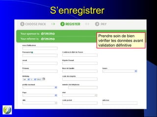 S’enregistrerS’enregistrer
Prendre soin de bien
vérifier les données avant
validation définitive
 