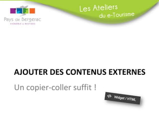 POUR	
  	
  AJOUTER	
  	
  UNE	
  CARTE	
  
1.  Recherchez	
  votre	
  adresse	
  
2.  Insérez	
  un	
  repère	
  et	
  
aﬃnez	
  sa	
  posiCon	
  
3.  Modiﬁez	
  les	
  opCons	
  
d’aﬃchage	
  
Grâce	
  à	
  cet	
  ouVl,	
  
aﬃchez	
  la	
  visite	
  virtuelle	
  
de	
  votre	
  établissement	
  !	
  
Grâce	
  à	
  l’ouCl	
  Widget/HTML,	
  
créez	
  une	
  carte	
  personnalisée	
  
de	
  vos	
  «	
  bonnes	
  adresses	
  »	
  et	
  
intégrez	
  la	
  dans	
  votre	
  site	
  
web	
  !	
  
	
  
	
  
	
  
Voir	
  notre	
  atelier	
  «	
  Créer	
  une	
  
carte	
  tourisVque	
  »	
  
 