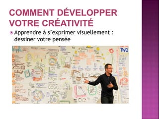  Apprendre à s’exprimer visuellement :
dessiner votre pensée
 