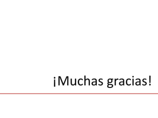 ¡Muchas gracias!
 