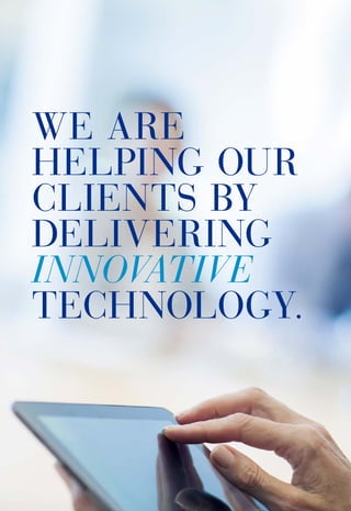 WE ARE
HELPING OUR
CLIENTS BY
DELIVERING
INNOVATIVE
TECHNOLOGY.
 