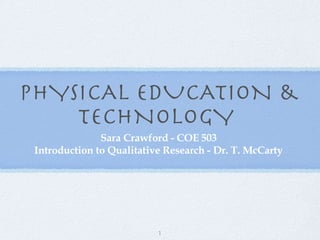 PHYSICAL EDUCATION & TECHNOLOGY  ,[object Object],[object Object]