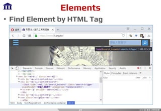 Elements
• Find Element by HTML Tag
27
 