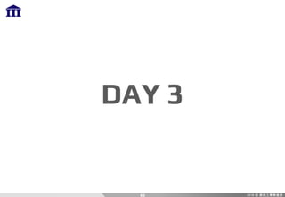 DAY 3
46
 